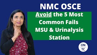 NMC OSCE Avoid the 5 Most Common Fail MSU amp Urinalysis Station [upl. by Ymot]