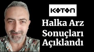 Koton Halka Arz Sonuçları Açıklandı koton Tavanı Bol Olsun [upl. by Lonee]