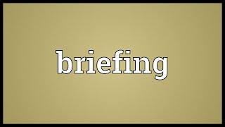 Briefing Meaning [upl. by Trefor]