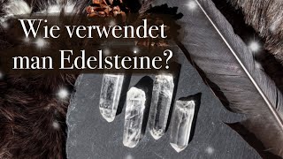 Edelsteine  Anwendung Aufladen Vorteile und Empfehlungen [upl. by Georgetta]