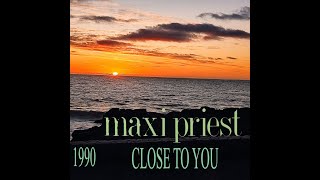 MAXI PRIEST quotCLOSE TO YOUquot [upl. by Grissom]