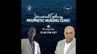 PROPHETIC HEALING CLINIC  APRIL 24 2024 [upl. by Evadne740]