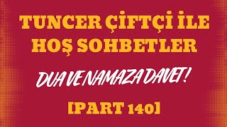 Tuncer Çiftçi İle Hoş Sohbetler PART 140 [upl. by Joon]