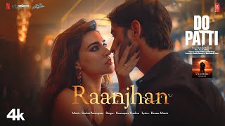 Do Patti Raanjhan Song Kriti Sanon Shaheer Sheikh  Parampara Tandon  SachetParamparaKausar M [upl. by Atoiyanap]