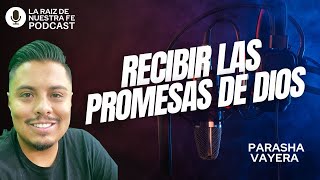 Recibir Las Promesas de Dios  Podcast La Raiz de Nuestra Fe [upl. by Azral35]