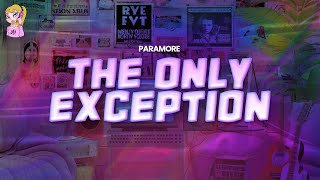 Paramore  The Only Exception  Lyrics [upl. by Ellednahs]