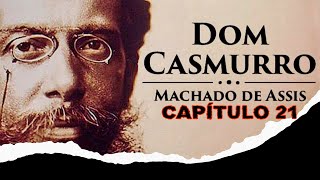 Dom Casmurro  Machado de Assis  Cap 21  Prima Justina [upl. by Lundgren26]