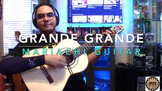 Grande Grande  Mariachi Guitar [upl. by Sprung]