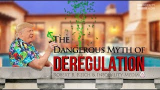 The Dangerous Myth of Deregulation  Robert Reich [upl. by Rechaba293]