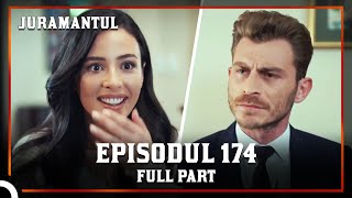 Juramantul Episodul 174 [upl. by Toland]