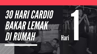 30 Hari Cardio Untuk Bakar Lemak Di Rumah  Hari 1 [upl. by Ariana]