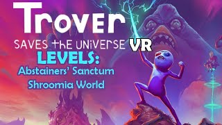 Trover Saves The Universe VR  Part 2  Absatiners Sanctum and Shroomia World [upl. by Forest]