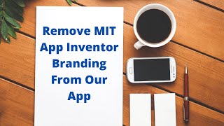 How to remove MIT branding from your MIT App Inventor App [upl. by Dumah]