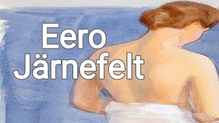 Eero Järnefelt Finnish painter [upl. by Atimed]