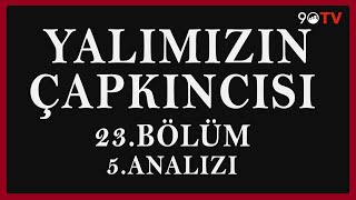 Yalımızın Çapkıncısı 23Bölüm 5Analizi [upl. by Gustafsson579]