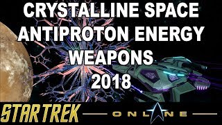 Star Trek Online  Crystalline Space Antiproton Energy Weapons  Antiproton Matter Conversion [upl. by Rolecnahc]