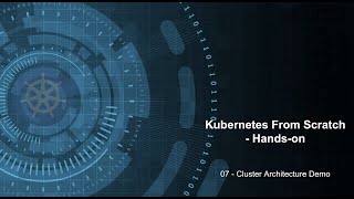 07 Kubernetes Architecture Demo  Kubernetes Arabic Course [upl. by Howey]