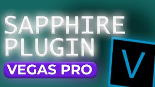 Sapphire Plugin Install  Vegas Pro Guide  Sapphire Plugin Tutorial [upl. by Mamie]