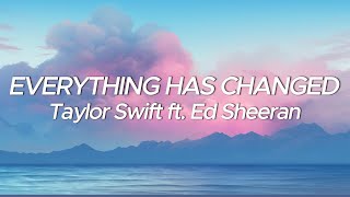 Taylor Swift  Everything Has Changed Lyrics ft Ed Sheeran [upl. by Boot]