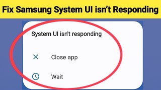 Fix Samsung System UI isn’t Responding Problem  System UI isn’t responding in Android [upl. by Anor755]