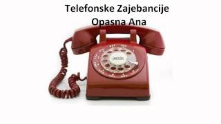 Telefonske Zajebancije Opasna Ana [upl. by Sone600]