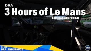 DRA Endurance Series  Round 4  3 Hours of Le Mans  Samppas GTD Pole Lap [upl. by Rodmur]