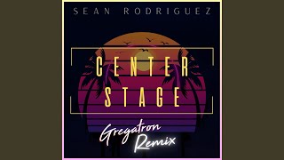 Center Stage Gregatron Remix [upl. by Olimreh295]