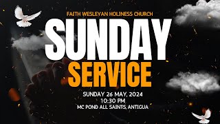 FAITH WESLEYAN HOLINESS CHURCH  SUNDAY SERVICE 26TH MAY 2024 [upl. by Carolann185]