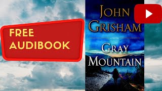 Gray mountain John Grisham full free audiobook real human voice [upl. by Ahswat886]