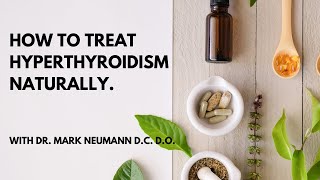 How to Treat HYPERthyroidism Naturally [upl. by Pigeon773]