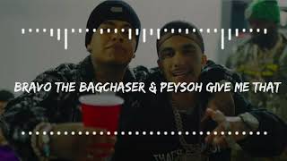 Bravo The Bagchaser amp Peysoh Give Me That [upl. by Cohdwell]