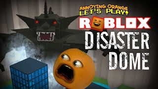 Roblox DISASTER DOME Annoying Orange Plays [upl. by Chaffin]