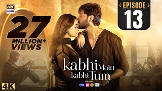 Kabhi Main Kabhi Tum Episode 13  Fahad Mustafa  Hania Aamir  19 August 2024 Eng Sub ARY Digital [upl. by Halle484]