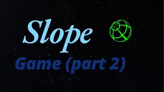 2nd Version of Slope Game [upl. by Kape]