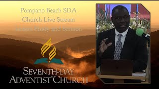 Pompano Beach SDA Church Live Stream Lesson Study and Sermon [upl. by Valentin]