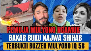 VIRAL PENYEMBAH amp PEMUJA MULYONO NGAMUK BAKAR BUKU NAJWA SHIHAB [upl. by Benil915]