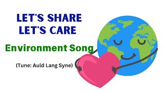 Environment Song  Save the Earth Song  Tune of Auld Lang Syne [upl. by Ranite491]