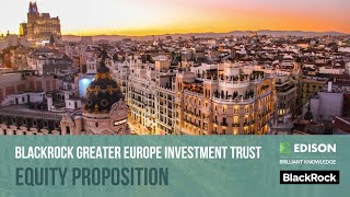 BlackRock Greater Europe Investment Trust – equity proposition [upl. by Ennahgiel]