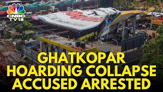 Ghatkopar Hoarding Collapse  Mumbai Crime Branch Arrests Accused Bhavesh Bhinde  N18V  CNBC TV18 [upl. by Ransell]