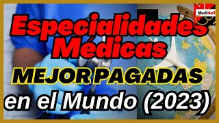 Especialidades Medicas Mejor Pagadas 2023 USA Mexico Colombia Ecuador Argentina España [upl. by Desai]