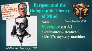 Bergson Holographic  81  Vervaeke on AI the meaning crisis [upl. by Tiphanie]