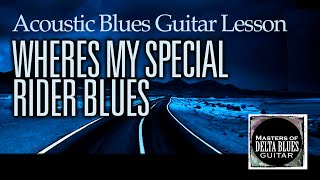 Acoustic Blues Guitar Lesson Wheres My Special Rider by Kevin Duggan [upl. by Auqenehs]