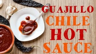 How to Make Guajillo Chile Hot Sauce [upl. by Goldina753]