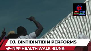 DJ BINTIBINTIBIN PERFORMS AT NPP HEALTH WALK IN BUNKPURUGU [upl. by Esinal]