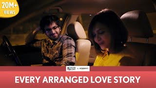 FilterCopy  Every Arranged Love Story  Ft Ayush Mehra and Shreya Gupto [upl. by Llert]