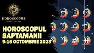 Horoscopul Saptamanii 915 Octombrie 2023  HOROSCOPUS [upl. by Norine]