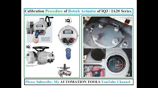 Calibration Procedure of Rotork Actuator IQ3 Series amp IA20 Series of Motor Operated Valve MOV [upl. by August]