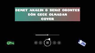 DEMET AKALIN amp SENİZ ORONTES  DÖN GECE OLMADAN COVER shorts remix bass [upl. by Teragramyram]