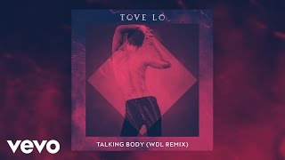 Tove Lo  Talking Body  WDL Remix Audio [upl. by Pestana]