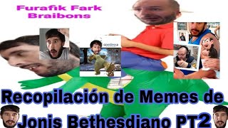 Recopilación de Memes de Jonis Bethesdiano PT2 [upl. by Irakab]